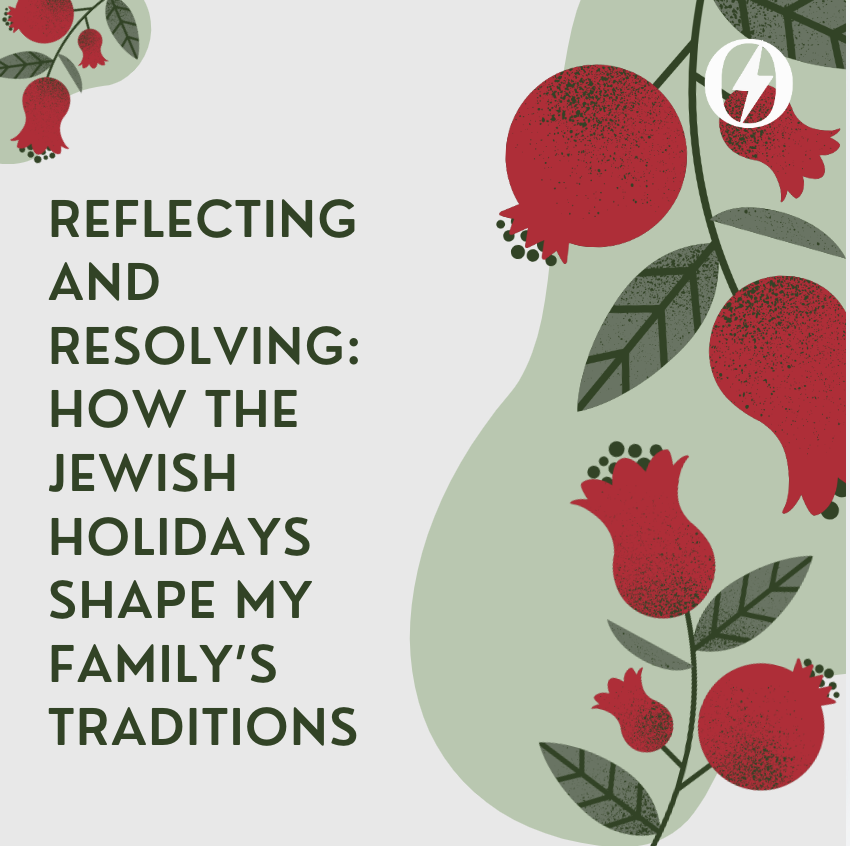 Reflecting and resolving: how the Jewish holidays shape my family’s traditions